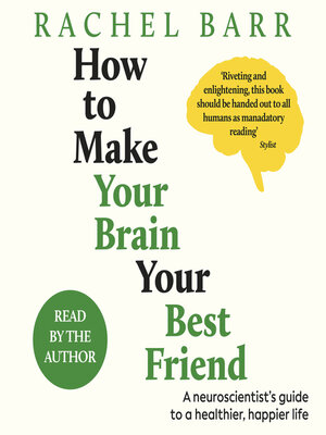 cover image of How to Make Your Brain Your Best Friend